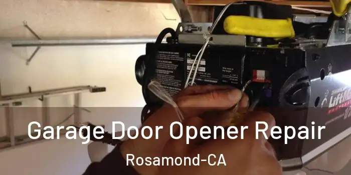  Garage Door Opener Repair Rosamond-CA